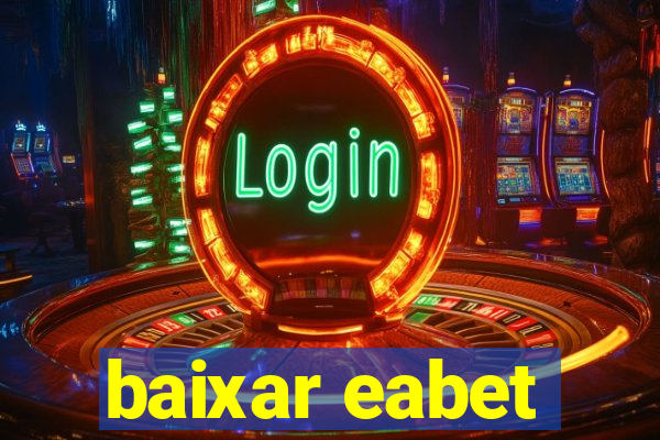 baixar eabet